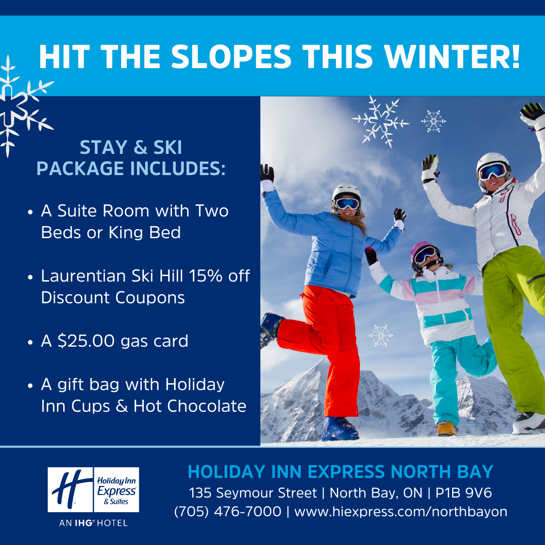 Stay & Ski Package - Suite Room, Laurentian Ski Hill 15% off discount, 25$ gas card and gift bag | Holiday Inn Express North Bay | Click for more info